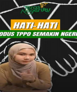 Hati-hati Modus TPPO semakin Ngeri